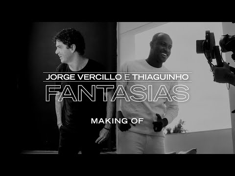 Jorge Vercillo e Thiaguinho (Clipe Making of - FANTASIAS)