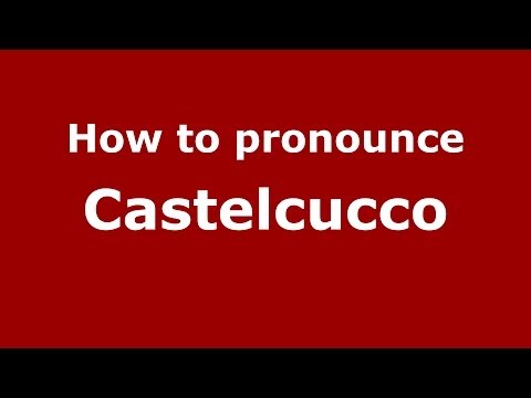 How to pronounce Castelcucco (Italian/Italy) - PronounceNames.com
