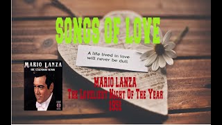 SONGS OF LOVE:  MARIO LANZA - THE LOVELIEST NIGHT OF THE YEAR