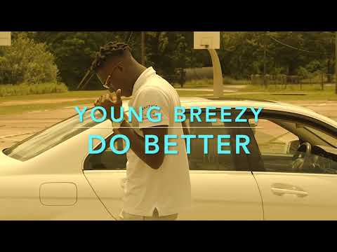 Do Better(Remix)  - Young Breezy (Music Video)
