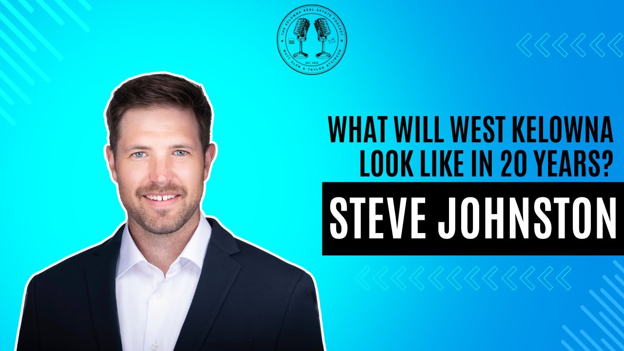 32: West Kelowna 20 Years in the Future and the Official Community Plan, OCP, with West Kelowna City Councillor Stephen Johnston