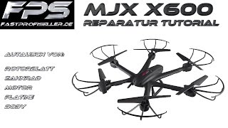 MJX X600 RC Drohne Hexacopter Reparieren Zerlegen Auseinanderbauen Repair Disassembly