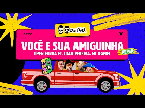 Open Farra feat Luan Pereira , Mc Daniel - Você e sua amiguinha  ( Funk Remix ) 