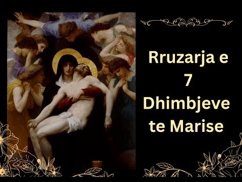 Rruzarja e 7 Dhimbjeve te Marise † Lutje  Katolike † Meditim mbi 7 Dhimbjet e Virgjereshes Mari.