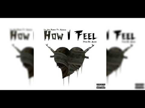 Lil Joe Parker- ''How I Feel'' Ft. Naseem (Prod By.  Alexx)