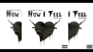 Lil Joe Parker- ''How I Feel'' Ft. Naseem (Prod By.  Alexx)