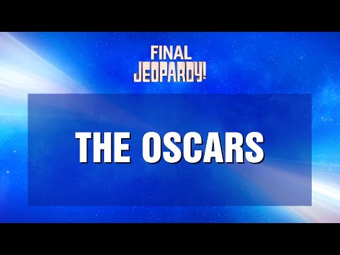 Final Jeopardy!: The Oscars | JEOPARDY!
