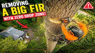 Removing A BIG FIR With ZERO Drop Zone!
