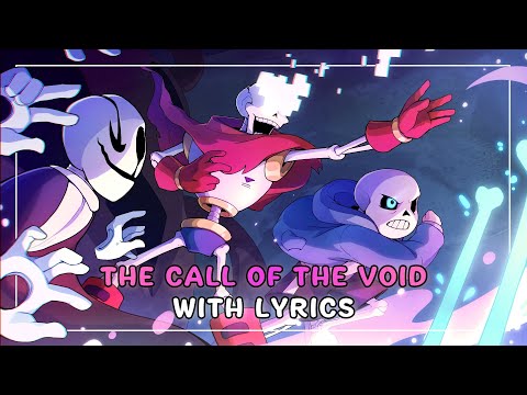 The Call of the Void With Lyrics | Undertale: Call of the Void