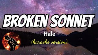 BROKEN SONNET - HALE (karaoke version)