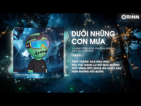 Nếu đang yêu nhau chỉ cần nhìn mưa sẽ nhớ nhau hơn... Dưới Những Cơn Mưa Remix | Junki Trần Hòa