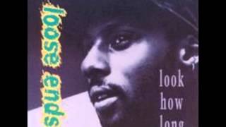 LOOSE ENDS   DONT YOU EVER TRY TO CHANGE ME