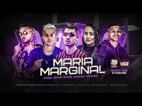 MARIA MARGINAL - Mc Zoi De Gato, Laryssa Real, Mc Neguin, Jeová No Beat
