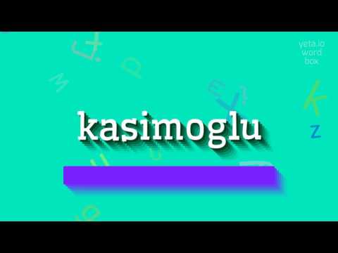 KASIMOGLU - How to pronounce it?