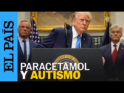 DONALD TRUMP vincula tomar PARACETAMOL en el embarazo con el AUTISMO | EL PAÍS
