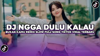 Download lagu DJ NGGA DULU KALAU BUKAN KAMU | DJ JANGAN LAGI LAGI KAMU CARI CARI REMIX SLOW FULL SONG VIRAL TIKTOK mp3