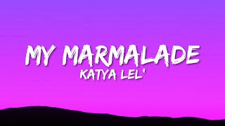 Katya Lel - My Marmalade Sped up (Lyrics/текс�