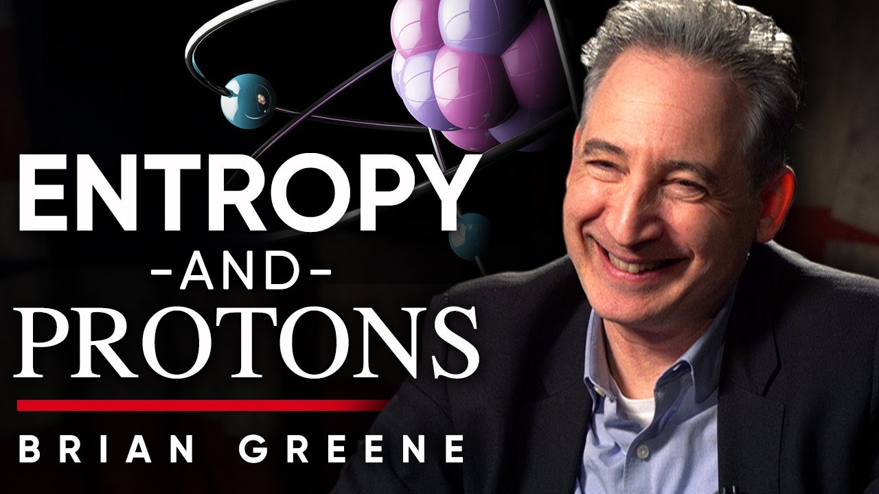 Entropy and Protons Explained: Foundations of Thermodynamics and Atomic Structure - Brian Greene