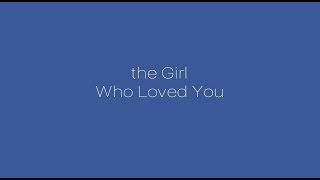 Lily Nelsen - The Girl Who Loved You - Official Music Video