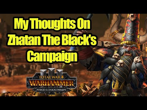 My Thoughts on Zhatan The Black's Campaign - Forge of The Chaos Dwarfs - Total War Warhammer 3 Guide