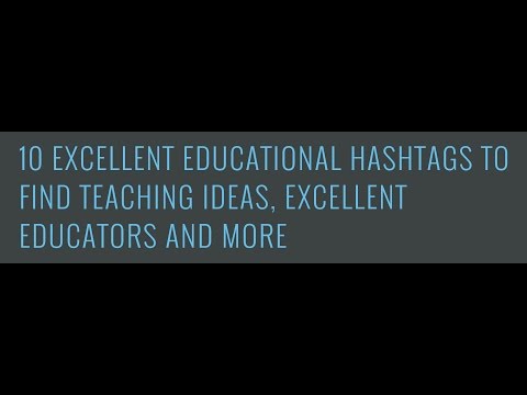 10 Excellent Educational Hashtags To Find Teaching Ideas, Excellent Educators And More
