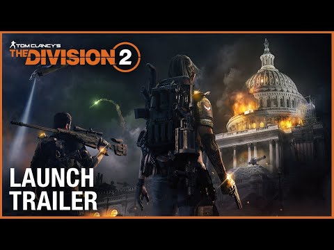 Tom Clancy's The Division 2: Official Launch Trailer