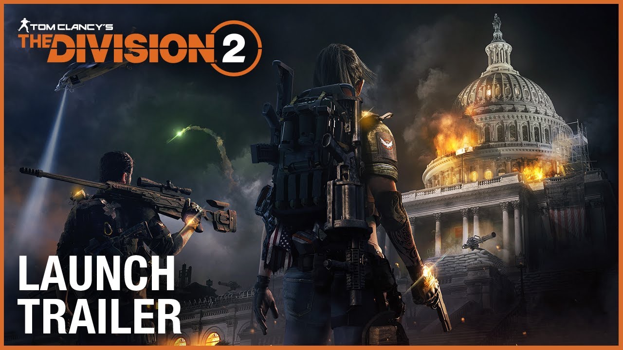 Tom Clancyâ€™s The Division 2: Official Launch Trailer | Ubisoft [NA] - YouTube