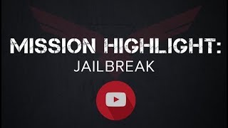 Mission Highlight: Jailbreak