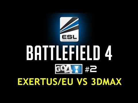 Battlefield 4 (Shoutcast/Commentary) - ESL Go4BF4 Cup #2 - RO64 - Exertus//EU v 3DMAX
