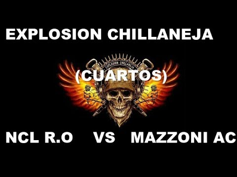 MAZZONI AC VS NCL R O : CUARTOS : EXPLOSIÓN CHILLANEJA FECHA 5