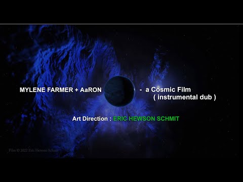 Rayon Vert ( The Cosmic  - Bass Dub  Mix ) - MYLENE FARMER & AARON / Film by ERIC HEWSON SCHMIT