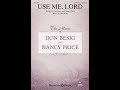 USE ME, LORD (SATB Choir) - Don Besig/Nancy Price