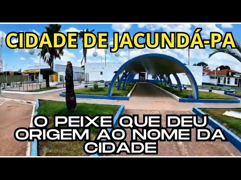 CONHEÇA JACUNDÁ-PA