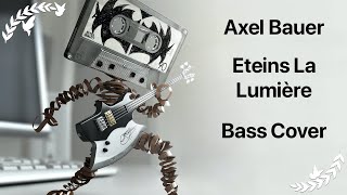 Axel Bauer -  Eteins La Lumière (Bass Cover + TAB (in description))
