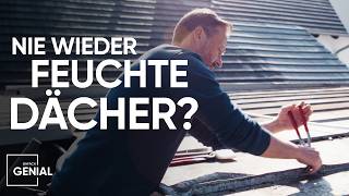 Erfindung soll Hausdächer endlich trocken halten | Einfach Genial