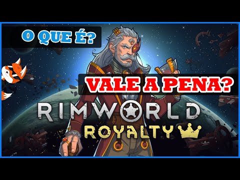 O que é ROYALTY? Vale a pena comprar? Review da DLC em PT-BR - Rimworld | Guia do Novato #5