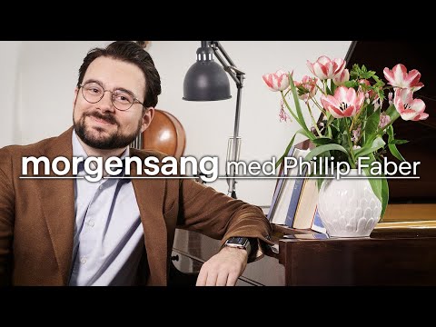 Dansevise & Danmark nu blunder den lyse nat // Morgensang med Phillip Faber