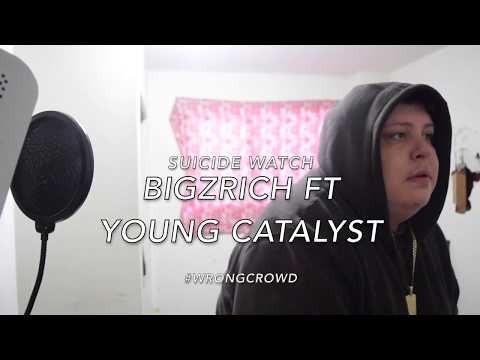 BiGzRiCH ft young catalyst-Suicide Watch