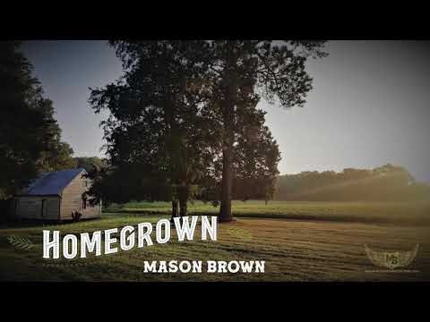 “Homegrown” - Mason Brown and the Shiners