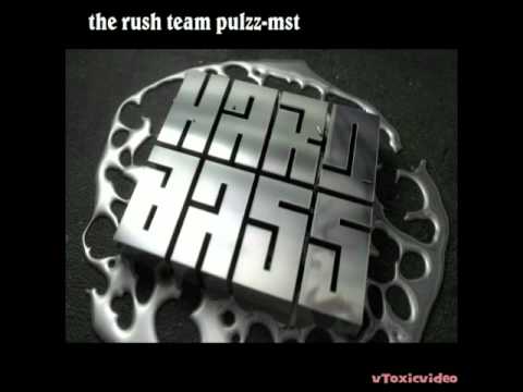 the rush eam pulzz mst  HARDBASS