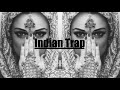Indian Trap Music Mix 2017 2018 Insane Hard Trappin For Cars Indian