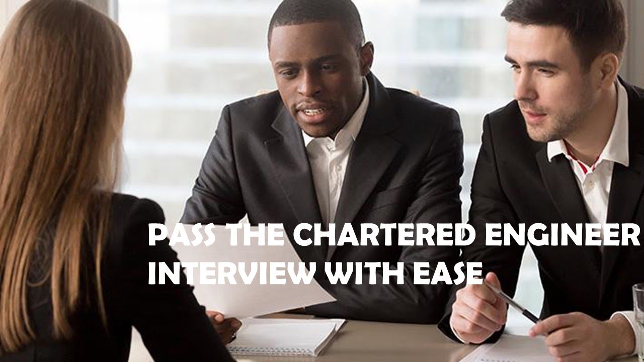 Pass the Chartered Engineer Interview with ease
