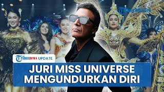 Drama Miss Universe 2025 Berlanjut, Salah Satu Juri Mendadak Mundur: Saya Tak Mau Terlibat Sandiwara