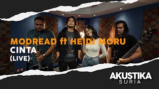 Download lagu Modread ft Heidimoru Cinta Akustikasuria... mp3