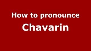 How to pronounce Chavarin