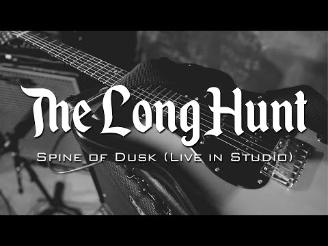 The Long Hunt - Spine of Dusk (Live in Studio)