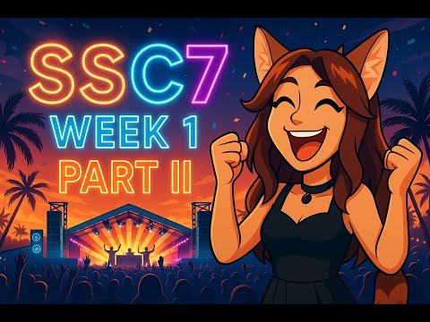 SSC7 - Week 1 Showcase - Part II