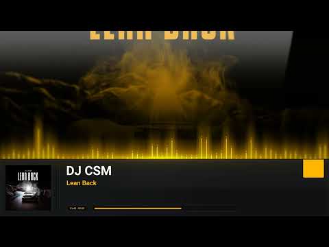 DJ CSM - Lean Back