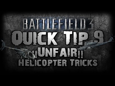 Battlefield 3 QUICK TIP 9 - UNFAIR Helicopter Tricks
