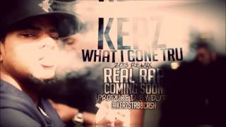 KERZ - WHAT I GONE TRU REMIX 2013 [@KERZ_SC @DJTRBEATS] (PREVIEW)
